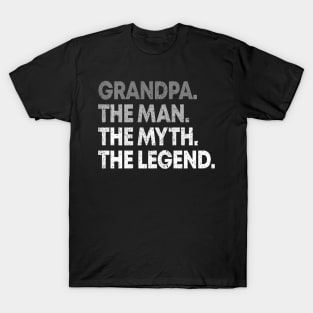 Grandpa The Man The Myth The Legend T-Shirt